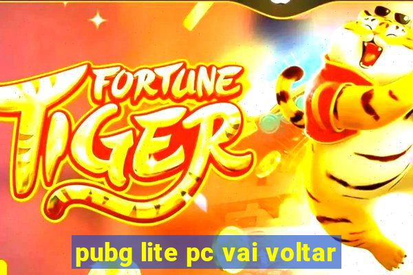 pubg lite pc vai voltar